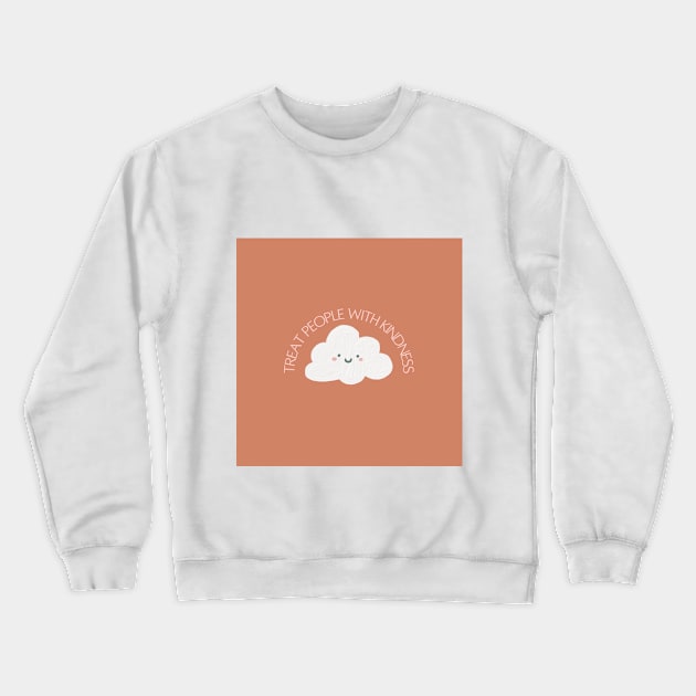 Treat people with kindess Crewneck Sweatshirt by Keniixx